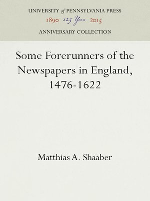 cover image of Some Forerunners of the Newspapers in England, 1476-1622